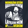 Munkám után... hegesztő férfi póló (B_Sötétkék)