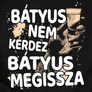 Bátyus  nem kérdez (MEGISSZA) férfi póló (B_Fekete)