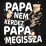 Papa nem kérdez (MEGISSZA) férfi póló (B_Fekete)