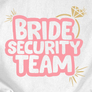 Kép 3/11 - BRIDE SECURITY TEAM - lánybúcsús póló (B_Fehér)