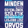 Csak a legjobbakból lesz orvos férfi póló (B_Királykék)