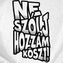 Kép 2/5 - Ne szólj hozzám női póló előnézeti kép (B_Fehér)