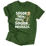 Sógor megissza póló (Sötétzöld)