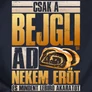 Csak a bejgli ad erőt férfi póló
