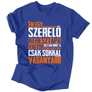 Én egy ... keresztapa vagyok férfi póló (Királykék)