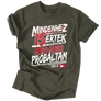 Mindenhez is értek férfi póló (Sötétszürke)
