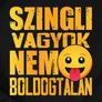 Szingli vagyok nem boldogtalan férfi póló (B_Fekete)