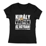 Király vagyok női póló (Fekete)
