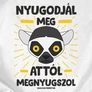 Nyugodjál meg női póló (B_Fehér)