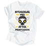 Nyugodjál meg férfi póló (Fehér)