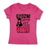 Győzni jöttem... női póló (Rózsaszin)
