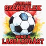 Jobban szeretlek... (labdarúgás) fém bögre (B_Fehér)