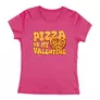 Kép 8/8 - Pizza is my valentine női póló (Rózsaszín)