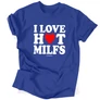 I love hot milfs férfi póló (Királykék)