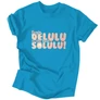 Delulu solulu férfi póló (Türkiz)