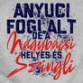 Anyuci foglalt, de a nagybácsi helyes és szingli férfi póló (B_Szürke)