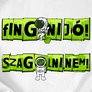 Fingani jó! Szagolni nem... páros póló szett (B_Fehér)