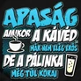 A kávéd nem elég erős férfi póló (B_Fekete)