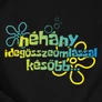 Néhány idegösszeomlással később női póló (B_Fekete)
