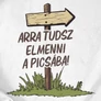 Arra tudsz elmenni a picsába pulóver (B_Fehér)