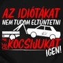 Az idiótákat nem tudom eltüntetni női póló (B_Fekete)