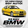 Ez nem csak egy autó |  EZ BMW E36 póló (B_Fehér)