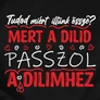 Kép 2/10 - A dilid passzol a dilimhez póló szett