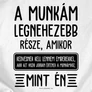 A munkám legnehezebb része férfi póló (B_Fehér)