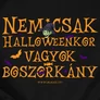 Nem csak Halloweenkor vagyok boszorkány kapucnis pulóver (B_Fekete)
