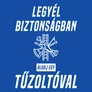 Aludj tűzoltóval férfi póló (királykék)