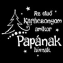 Az első karácsonyom amikor papának hívnak póló (fekete)