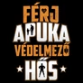 Férj apuka védelmező hős férfi póló (b_fekete)