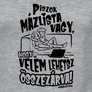 Piszok mázlista vagy póló (szürke)