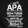 Ha Apa nem tudja megjavítani póló (B_Fekete)