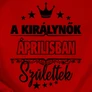 A királynők áprilisban születtek női póló (b_piros)