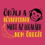 Örülj a névnapodnak női póló (B_Rózsaszín)