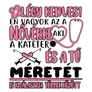 Én vagyok az a nővér női póló (Fehér)