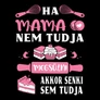 Ha a mama nem tudja megsütni női póló (Fekete)