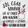 Jól csak a szívével lát az ember póló (B_Fehér)