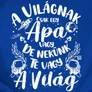 Te vagy a világ apa póló (B_Királykék)