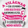 A világnak csak egy mama póló (B_Fehér)