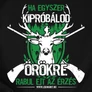 Ha egyszer kipróbálod kapucnis pulóver (B_Fekete)