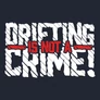 DRIFTING IS NOT A CRIME férfi póló (sötétkék)