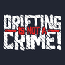 Kép 2/6 - DRIFTING IS NOT A CRIME férfi póló (sötétkék)