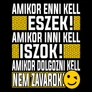 Amikor dolgozni kell póló (B_Fekete)