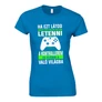 Ha ezt látod (XBOX gamer) női póló (Türkiz)