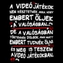 A videójátékok miatt póló (B_Fekete)