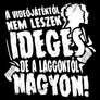 A videójátéktól nem leszek ideges póló (B_Fekete)