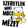 Szeretlek mint maci a mézet póló (B_Fehér)
