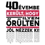 Őrülten jól nézek ki (Szülinap) férfi póló (B_Fehér)
